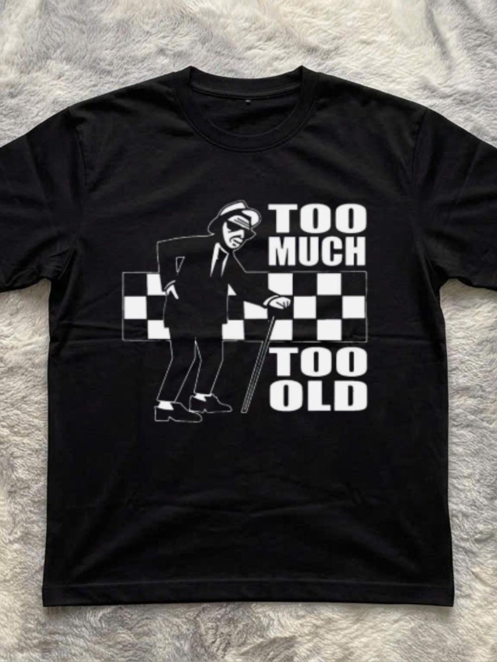 Gildan Black Tee with 'Too Much Too Old' White Graphic